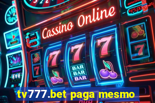 tv777.bet paga mesmo